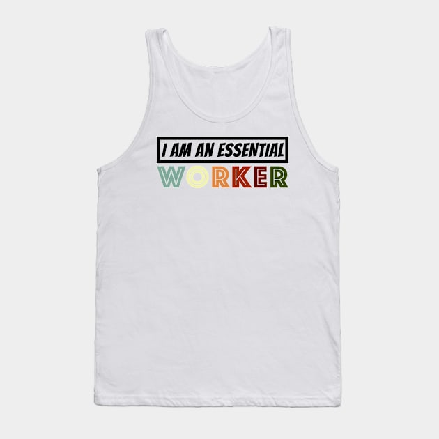 I am Essential Worker Tank Top by fatoajmii